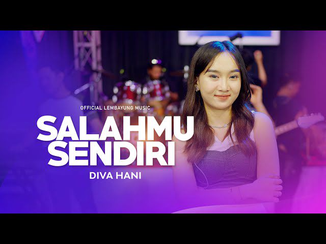 Download Lagu MP3 Diva Hani &#8211; Salahmu Sendiri: Kisah Sakit Hati yang Bikin Bangkit.