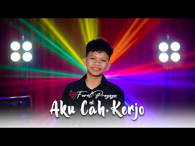 Download Lagu MP3 Farel Prayoga &#8211; Aku Cah Kerjo: Lirik Perjuangan Penuh Makna